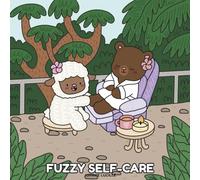 Fuzzy Self-Care: Cute and Cozy Mindfulness Coloring Book to Melt Stress, and Inspire Calming Vibes for Teens and Adults, Featuring Adorable Animal Characters