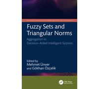 Fuzzy Sets and Triangular Norms : Aggregation in Decision-Aided Intelligent Systems