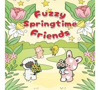 Fuzzy Springtime Friends: Bold and Cute Coloring Pages Perfect for Stimulating Exciting Ideas for Spring Adventures Waiting for Kids, Teens, and Adults