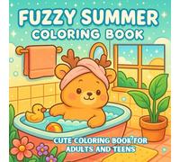 Fuzzy Summer: Bold and Easy Coloring Book for Adults and Teens - Featuring Cute Fuzzy Friends, Summer Hygge Moments, and Cozy Activities for Relaxation