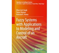 Fuzzy Systems with Applications to Modeling and Control of an Aircraft (Algorithms for Intelligent Systems)