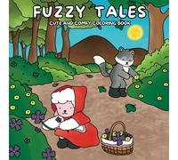 Fuzzy Tales: Cute And Comfy Coloring Book With Adorable Animals To Relieve Stress And Relax (Fuzzy moments)