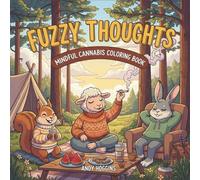 Fuzzy Thoughts: Mindful Cannabis Coloring Book for Adults with Cute Stoner Animals and Slow Living Quotes - Relaxing Weed Gift for Stress Relief (Rolling in The High Coloring Series)