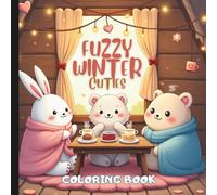 Fuzzy Winter Cuties Coloring Book: Winter Coloring Book For Adults And Teens (Warm Winter Wishes: A Holiday Christmas Collection Of Mazes, Coloring Books & More For The Whole Family)