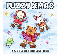 Fuzzy Xmas: Cute and Cozy Christmas Coloring Book with Adorable Holiday Moments of Fuzzy Friends for Teens and Adults