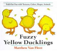 [Fuzzy Yellow Ducklings] [By: Van Fleet, Matthew] [September, 1995]