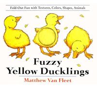 Fuzzy Yellow Ducklings: Fold-Out Fun With Textures, Colors, Shapes, Animals