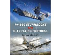 Fw 190 Sturmböcke vs B-17 Flying Fortress: Europe 1944-45: No. 24 (Duel) – Osprey Publishing