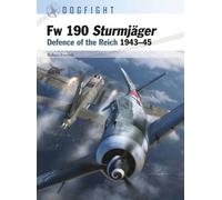 Fw 190 Sturmjager : Defence of the Reich 1943-45