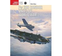 Fw 200 Condor Units of World War 2: 115 (Combat Aircraft)