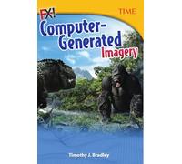FX! Computer-Generated Imagery (TIME®: Informational Text)
