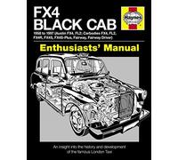 FX4 Black Cab Manual: An Insight into the History and Development of the Famous London Taxi (Enthusiasts' Manual) (Haynes Enthusiasts' Manual)