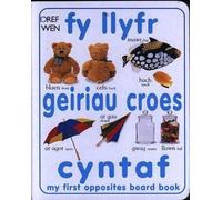 Fy Llyfr Geiriau Croes Cyntaf/My First Opposites Board Book