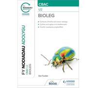 Fy Nodiadau Adolygu: CBAC Bioleg U2 (My Revision Notes: WJEC/Eduqas A-Level Year 2 Biology)