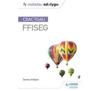 Fy Nodiadau Adolygu: CBAC TGAU Ffiseg (My Revision Notes: WJEC GCSE Physics, Welsh-language Edition)
