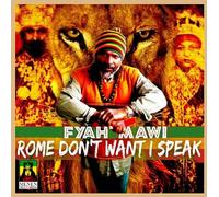 Fyah Mawi - Rome Don't Want I Speak by Fyah Mawi, CD Album