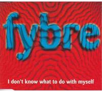 Fybre - I Don't Know What To Do With Myself