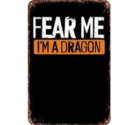 FYELVO Fear me I am a dragon Metal Art of Writing Tin Signs Retro Garage Signs Movie Posters Sign Man Cave Decor 8×12 Inch