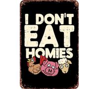 FYELVO I dont Eat Homies Veagn Metal Art of Writing Tin Signs Retro Garage Signs Movie Posters Sign Man Cave Decor 8×12 Inch