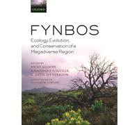 Fynbos : Ecology, Evolution, and Conservation of a Megadiverse Region