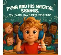 Fynn and His Magic Senses: My ears have feelings too