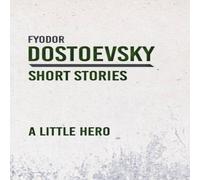 Fyodor Dostoevsky A Little Hero Paperback Book Fyodor Dostoevsky Multicolor