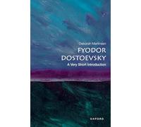 Dostoevsky: A Very Short Introduction: A Very Short Introduction (Very Short Introductions)