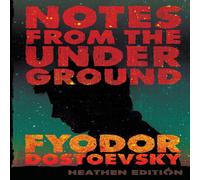 Fyodor Dostoevsky Notes from the Underground (Heathen Edition) Paperback Book Fyodor Dostoevsky Multicolor