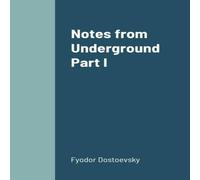Fyodor Dostoevsky Notes from Underground Part I Paperback Book Fyodor Dostoevsky Multicolor