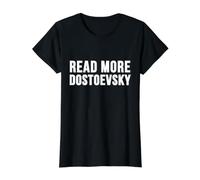 Fyodor Dostoevsky Read More Dostoevsky Philosophical Reader Value Graphic T-Shirt, Women, Black, L