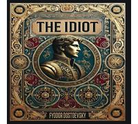 Fyodor Dostoevsky The Idiot (Collector's Edition) (Laminated Hardback with Jacket) Fyodor Dostoevsky Multicolor