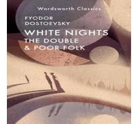 Fyodor Dostoevsky White Nights; Poor Folk; The Double Paperback Book Fyodor Dostoevsky Multicolor