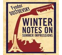Fyodor Dostoevsky Winter Notes on Summer Impressions: New Translation Paperback Book Fyodor Dostoevsky Multicolor