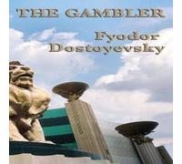 Fyodor Dostoyevsky The Gambler: A Novel of Obsession, Risk, & Psychological Fyodor Dostoyevsky Multicolor