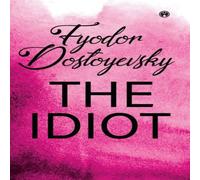 Fyodor Dostoyevsky THE IDIOT Paperback Book Fyodor Dostoyevsky Multicolor