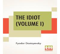 Fyodor Dostoyevsky The Idiot (Volume I): Translated By Eva Martin Paperback Book Fyodor Dostoyevsky Multicolor