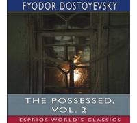 Fyodor Dostoyevsky The Possessed, Vol. 2 (Esprios Classics): Or, The Devils Paperback Fyodor Dostoyevsky Multicolor