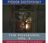 Fyodor Dostoyevsky The Possessed, Vol. 3 (Esprios Classics): Or, The Devils Paperback Fyodor Dostoyevsky Multicolor