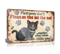 FZFN Bar Posters Platt Isodo: Please Don'T Let The Cat Out... Another What It Tin Sign Funny Signs For Bar Vintage Metal Tin Sign(20X30CM)