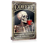 FZFN Funny Bathroom Decor Accessory Matal Sign | Coffee Skull Because Murder Is Wrong Stunning For Campers Living Room(20X30CM)