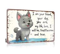 FZFN Funny Sarcastic Signs Adorable Dog Quote: 'I Am Your Friend, My Life, Love, True Tin Sign Bar Metal Sign Decor Metal Signs Funny(20X30CM)