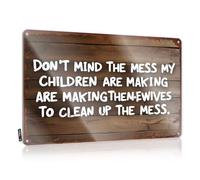 FZFN Funny Wall Signs Nice Work Accessories Don't Mind The Mess My Children Are Making. - Vintage Wall Decor For Pool(20X30CM)