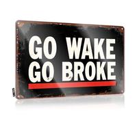FZFN Go Wake Go Broke Novelty Plaques | Guys Vintage Style Decor Basement Decoration Easy Hang(20X30CM)