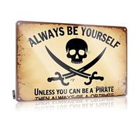 FZFN Metal Bar Decor Always Be Yourself Unless You Can Be A Pirate Tin Sign Funny House Signs Stuff For Boys Room(30X40CM)