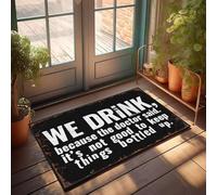 FZFN We Drink Because The Doctor Said Low Profile Square Bathroom - Front Door Funny Rug Non Skid(40X60CM)