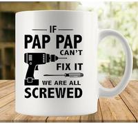 fzu If Pap Pap Can't Fix It We Are All Screwed Coffee Mug, Comfortable To Hold, Birthday Present For Men Women Wife Husband Daughter Friends