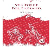 G.A. Henty St. George for England Paperback Book G.A. Henty Multicolor