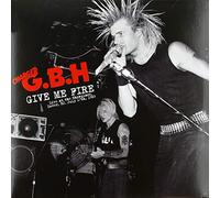 G.B.H. - Give Me Fire: Live at the Showplace, Dover, Nj. July 17th, 1983 (Rsd 2019) [VINYL]