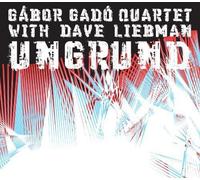 Gábor Gadó Quartet with David Liebman Ungrund (CD) Album