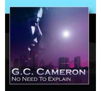 G. C. Cameron - No Need To Explain